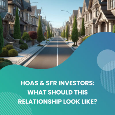 sfr property management banner ai generated with copy titled: hoas & sfr investors: what should this relationship look like?